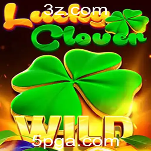 Descubra LuckyClover: O Novo Fenômeno dos Jogos